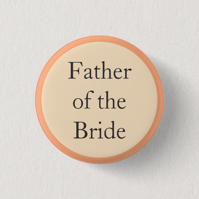 Custom Wedding Father of the Bride Pinback Buttons (Front)