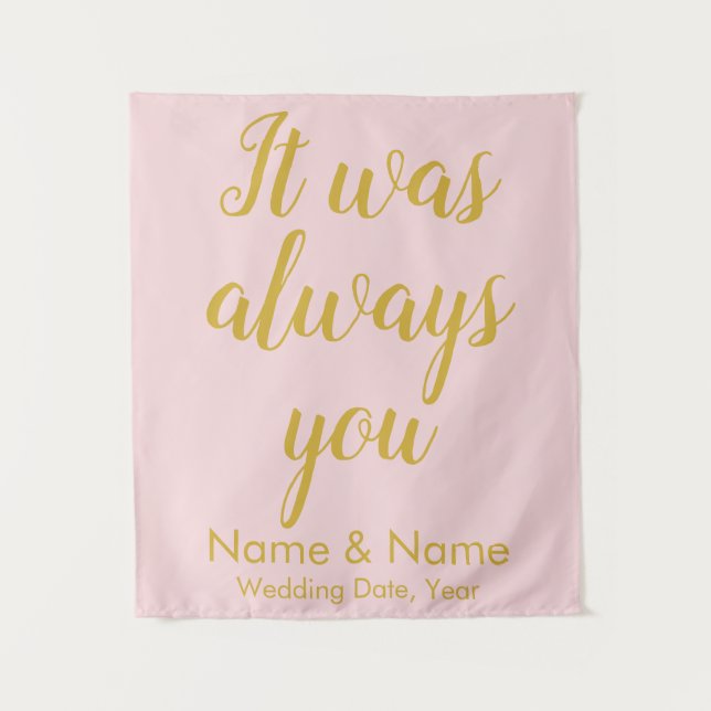 Custom Wedding It was always you Ceremony Photo Tapestry (Front)