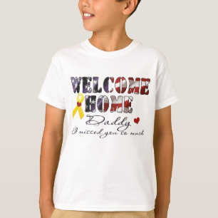 Custom Welcome Home Daddy I missed you - Bennett T-Shirt