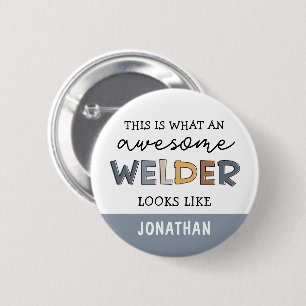 Custom Welder Funny Awesome Welder Gifts 2 Inch Round Button