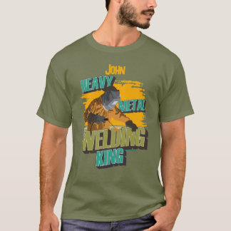 Custom welder name Welder king gift T-Shirt