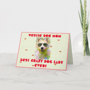 Custom Westie Mom Dog Best Crazy Dog Lady Card