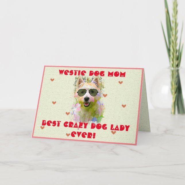 Custom Westie Mom Dog Best Crazy Dog Lady Card (Front)