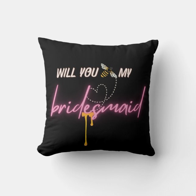 Custom Will you bee my Bridesmaid Proposal Gift Throw Pillow (Front)