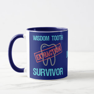 Custom Wisdom Tooth Extraction Survivor. Cheerful Mug