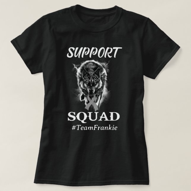Custom Wolf Brain Cancer Warrior Support Squad T-Shirt (Design Front)