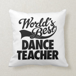Custom World's Best Dance Teacher Novelty Throw Pillow