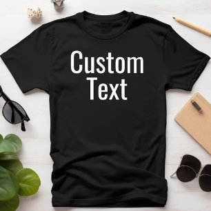 Custom Writing Option Printing Personalized Text T-Shirt