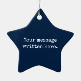 Custom Your Message Here Personalized Text Star Ceramic Ornament