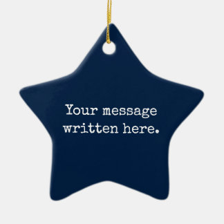 Custom Your Message Here Personalized Text Star Ceramic Ornament