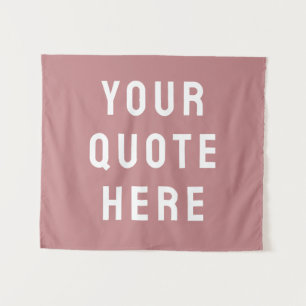 Custom Your Quote Banner Personalized Dusty Rose Tapestry