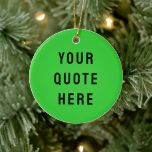 Custom Your Quote Here Gift Lime Personalized Ceramic Ornament