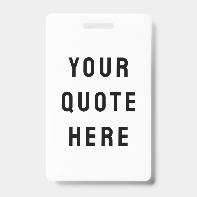 Custom Your Quote Here Personalized Text Name Badge (Front)