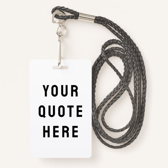 Custom Your Quote Here Personalized Text Name Badge (Front with Lanyard)