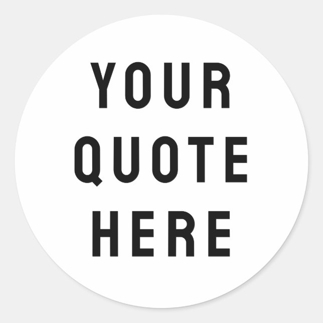 Custom Your Quote Here Personalized Text Present Classic Round Sticker (Front)