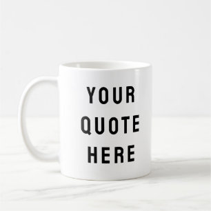 Custom Your Quote Here Personalized Text Present Coffee Mug