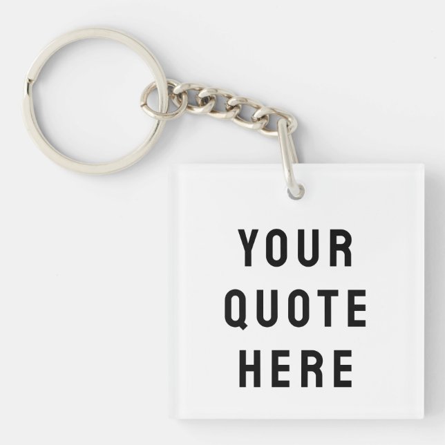 Custom Your Quote Here Personalized Text Present Keychain (Front)