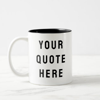 Custom Your Quote Here Personalized Text Present Two-Tone Coffee Mug