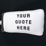 Custom Your Quote Here Personalized Text Putter Golf Head Cover<br><div class="desc">custom your quote here Personalized,  golf putter head cover with,  text sister bridesmaid welcome gift,  for maid of honour honour,  matron wedding logo bachelorette party,  hen do night destination trip,  bridal shower guest present bach,  bride her groom him groomsman,  bachelor stag boyfriend husband wife,  girlfriend Christmas birthday best man</div>