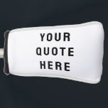 Custom Your Quote Here Personalized Text Putter Golf Head Cover<br><div class="desc">custom your quote here Personalized,  golf putter head cover with,  text sister bridesmaid welcome gift,  for maid of honour honour,  matron wedding logo bachelorette party,  hen do night destination trip,  bridal shower guest present bach,  bride her groom him groomsman,  bachelor stag boyfriend husband wife,  girlfriend Christmas birthday best man</div>