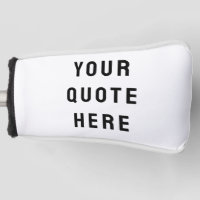 Custom Your Quote Here Personalized Text Putter