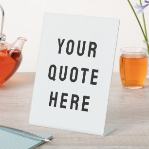 Custom Your Quote Here Personalized Text Table Pedestal Sign