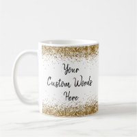 Custom Your Words Here Personalized White and Gold