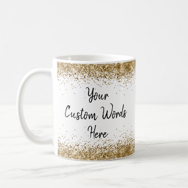 Custom Your Words Here Personalized White and Gold Coffee Mug (Left)