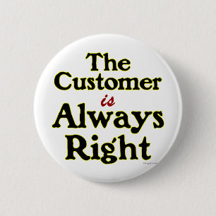 Customer is Always Right Saying 2 Inch Round Button