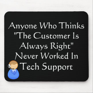 Customer Is Always Wrong Mouse Pad