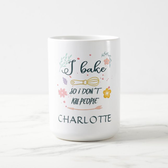 Customer specific I bake, so i don't kill people! Coffee Mug (Center)