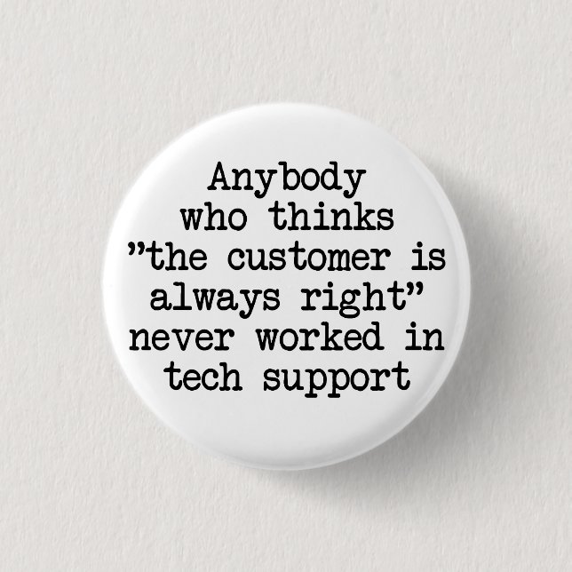 Customers Are Wrong 1 Inch Round Button (Front)