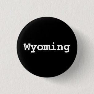 Customisable Wyoming Typography 1 Inch Round Button