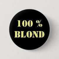 Customizable "100% Blonde" Pin