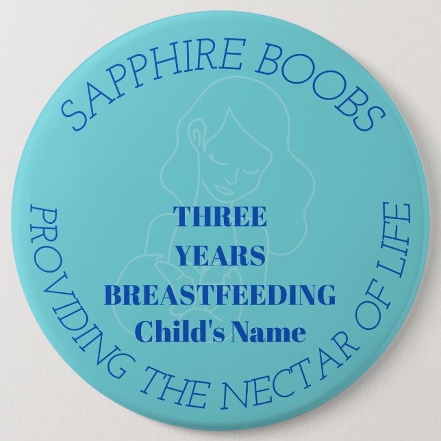 Customizable 3 year breastfeeding milestone badge 6 inch round button (Front)