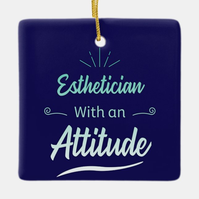 Customizable  Aesthetician with an attitude Ceramic Ornament (Front)