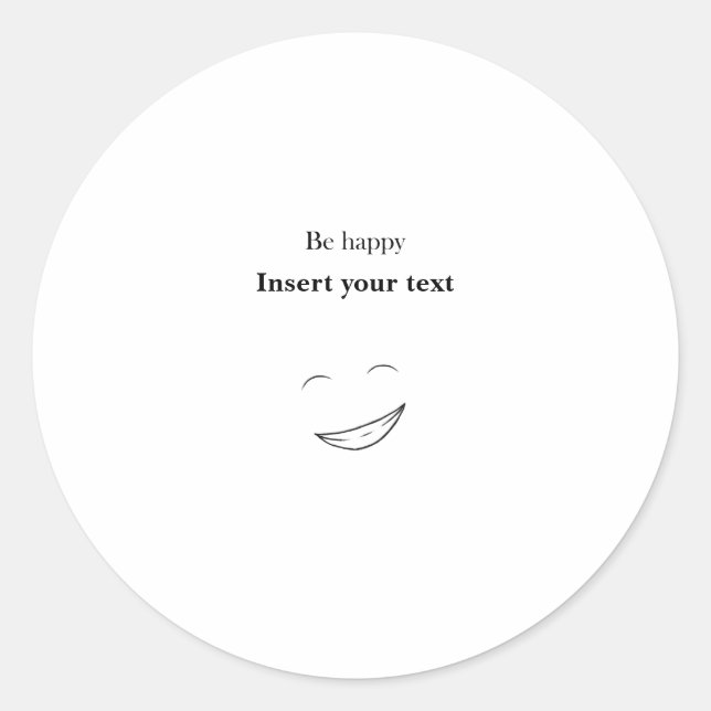 Customizable Be happy Classic Round Sticker (Front)