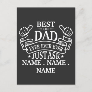 Customizable Best Dad Ever Just Ask Child's Name Postcard