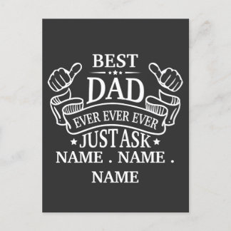Customizable Best Dad Ever Just Ask Child's Name Postcard
