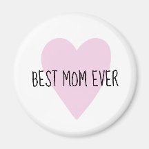Customizable Best Mom Ever Pink Heart Magnet
