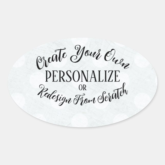 Customizable Blank - Create Your Own Oval Sticker (Front)