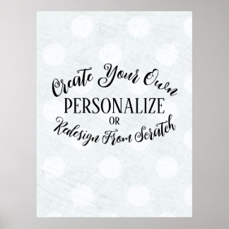 Customizable Blank - Create Your Own Poster