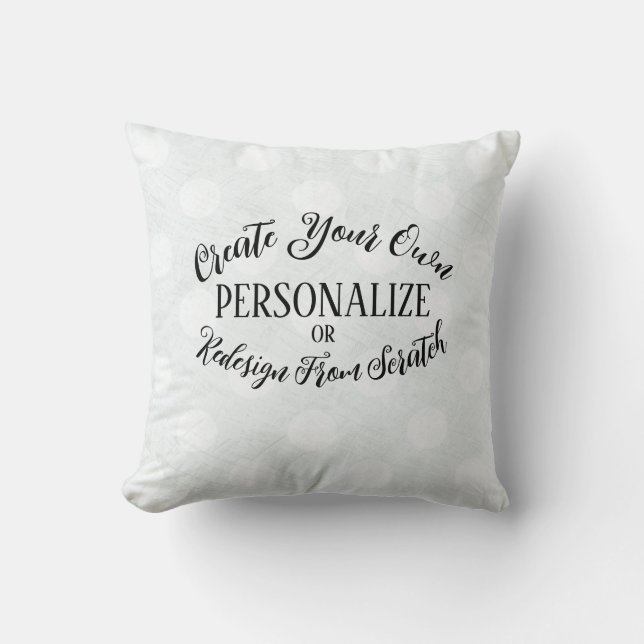 Customizable Blank - Create Your Own Throw Pillow (Front)