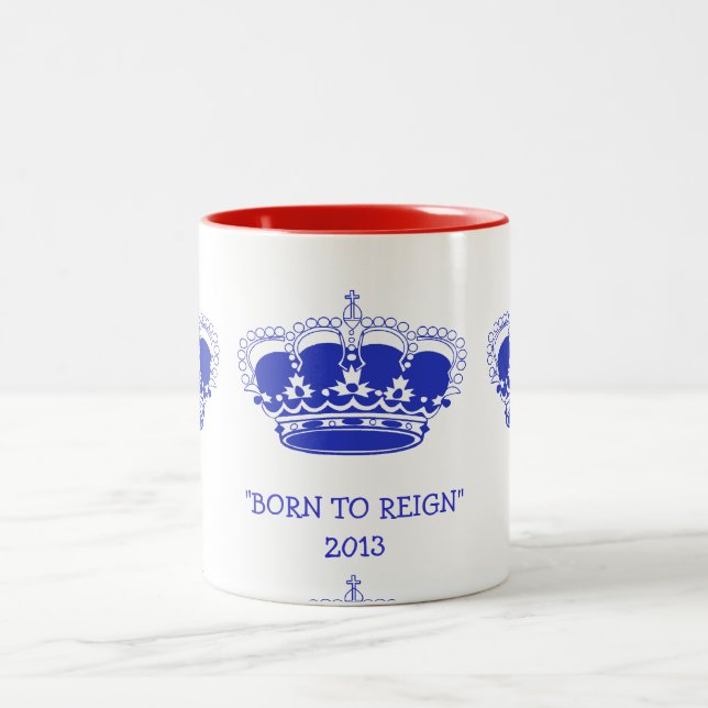 Customizable "Born to Reign" Royal Baby 2013 Mug (Center)