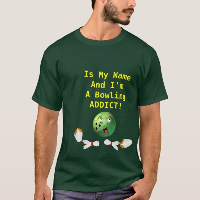 Customizable Bowling Addict T-Shirt (Front)