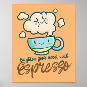 Customizable Brighten Your Mood with Espresso Poster