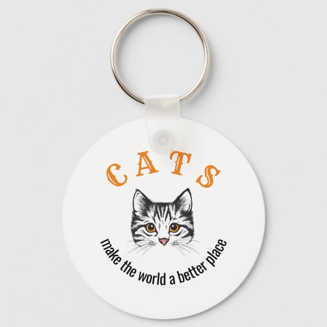 Customizable cats make the world a better place keychain (Front)