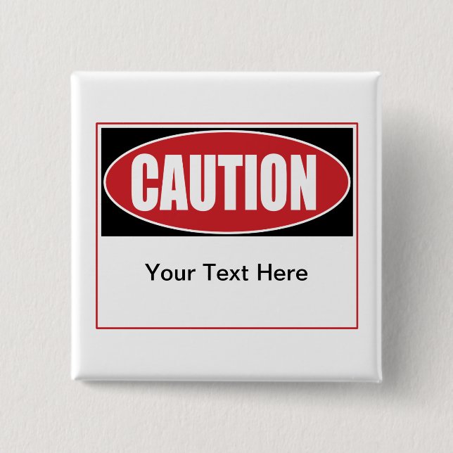Customizable Caution Sign 2 Inch Square Button (Front)