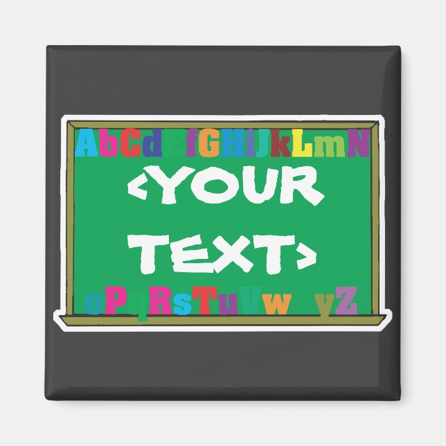 Customizable Chalkboard, <YOURTEXT> Magnet (Front)