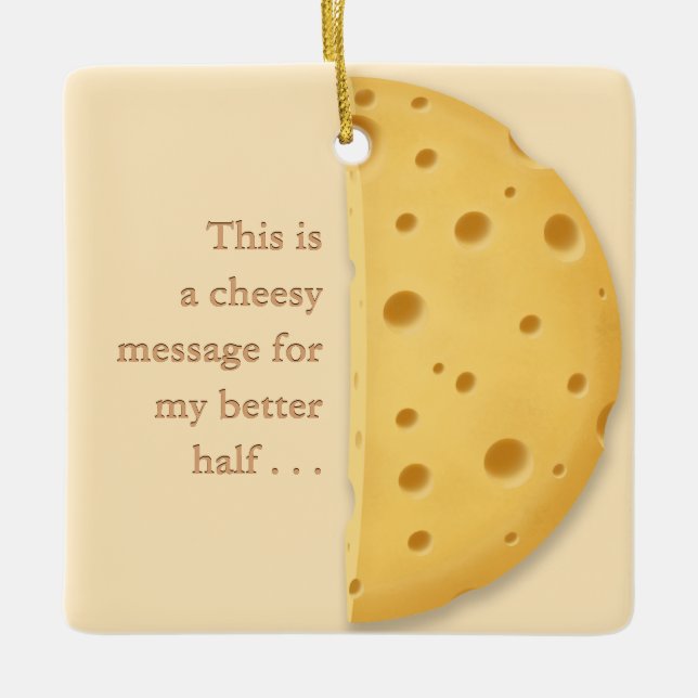 Customizable Cheesy Message Charming Cheese Lover Ceramic Ornament (Front)